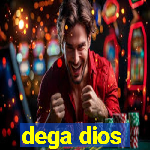 dega dios